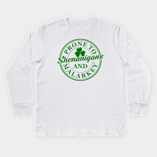 Prone To Shenanigans And Malarkey St Patrick's Day Kids Long Sleeve T-Shirt